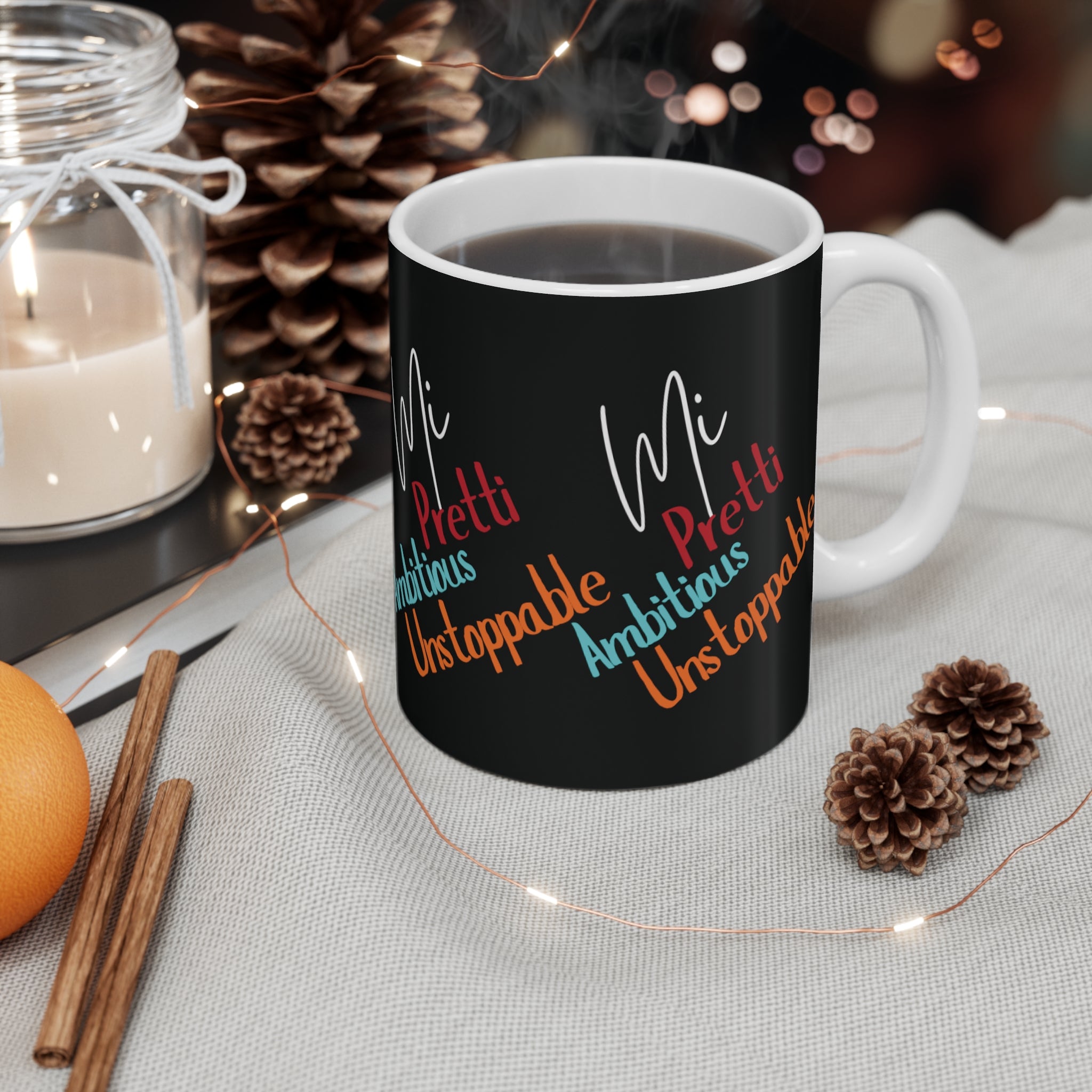 Mug 11oz - Pretty, Ambitious, Unstoppable Inspiration