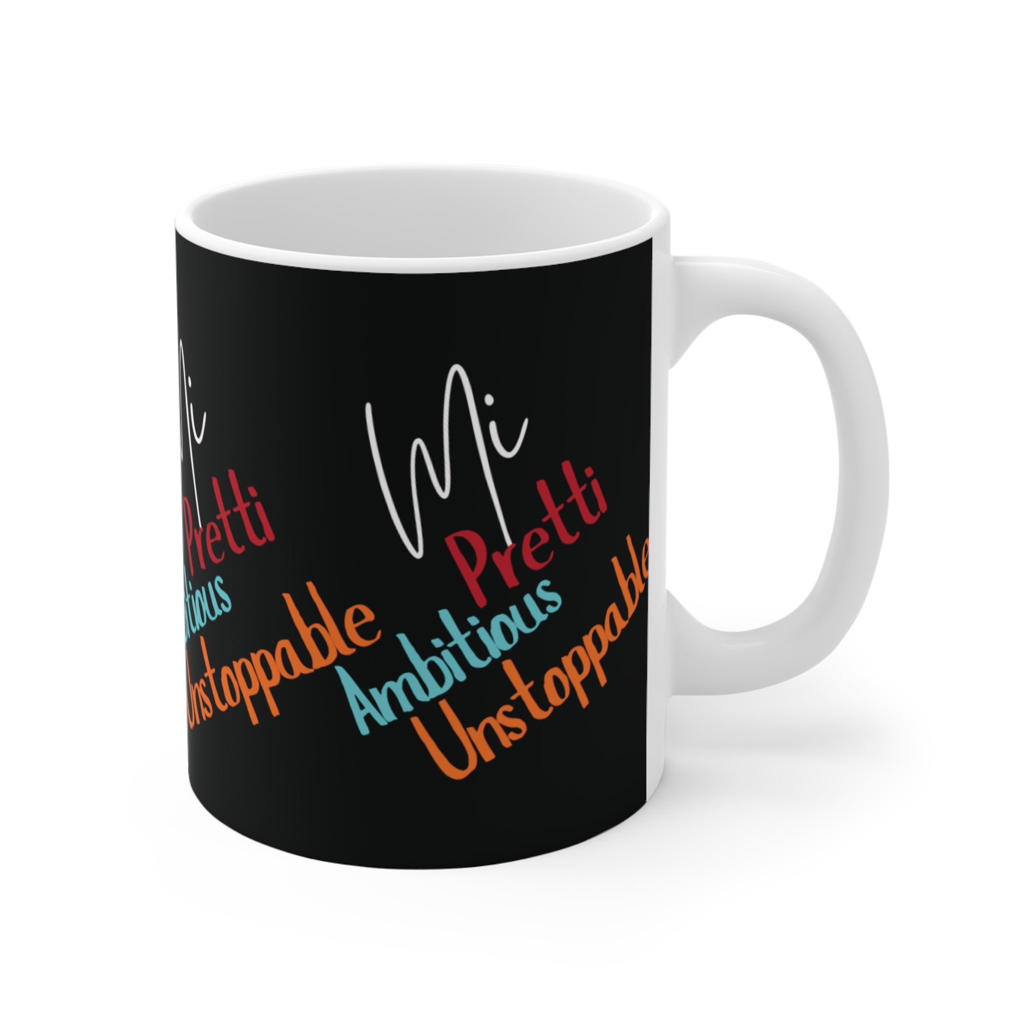 Mug 11oz - Pretty, Ambitious, Unstoppable Inspiration