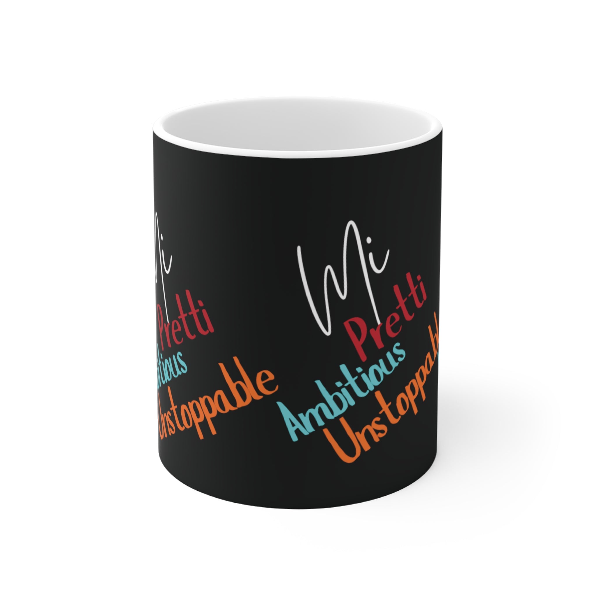 Mug 11oz - Pretty, Ambitious, Unstoppable Inspiration